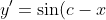 y' = \sin(c-x).